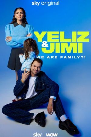 Yeliz & Jimi: We are Family?!