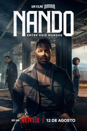 Nando Entre Dois Mundos: Um Filme Sintonia